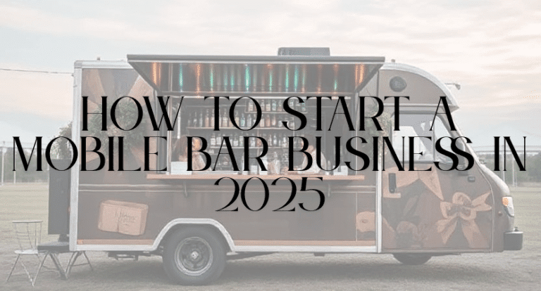 How to Start a Mobile Bar Business in 2025 (1)